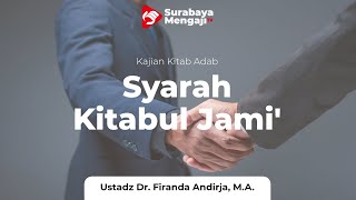 Syarah Kitabul Jami' : Adab Do'a & Dzikir (4) - Ustadz Dr. Firanda Andirja, MA