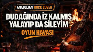 Dudağinda İz Kalmiş Yalayip Da Si̇leyi̇moyun Havasi Anatolian Rock Cover