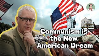 Communism is the New American Dream - just give it another name