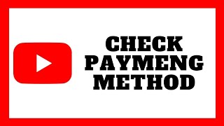 How To Check Payment Methods In YouTube