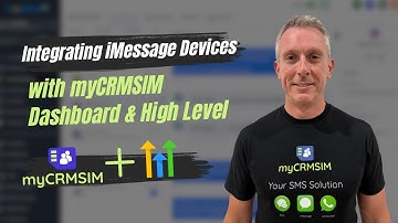 Integrating iMessage Devices with MyCRMSIM Dashboard and High Level