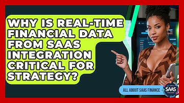 Why Is Real-time Financial Data From SaaS Integration Critical For Strategy?