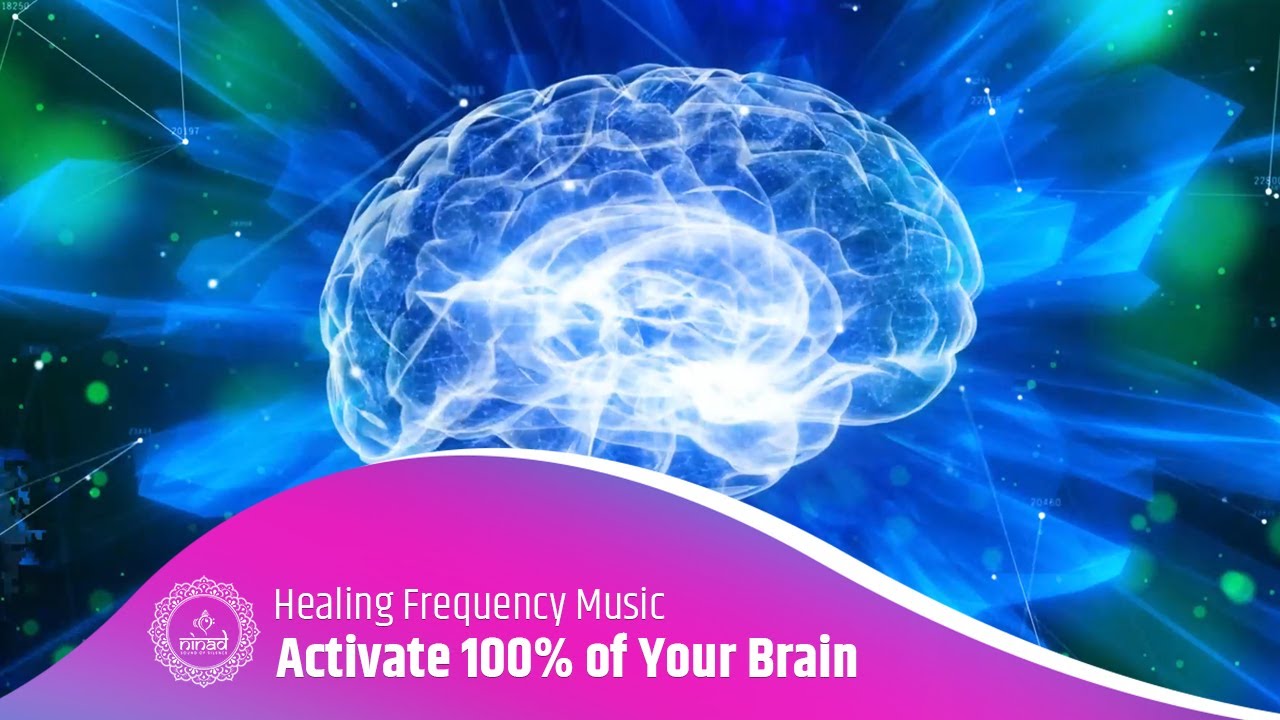 Activate 100% of Your Brain - Healing Frequency Music For Pain Relief ...