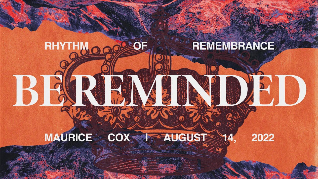 Ascent Sunday | Be Reminded - Maurice Cox