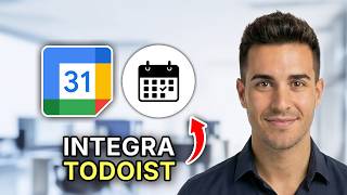 Cómo Integrar Todoist en Google Calendar - Paso a Paso 2026