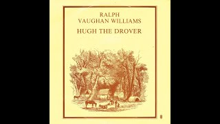 Ralph Vaughan Williams 'Hugh The Drover' (act1)- recorded from vinyl