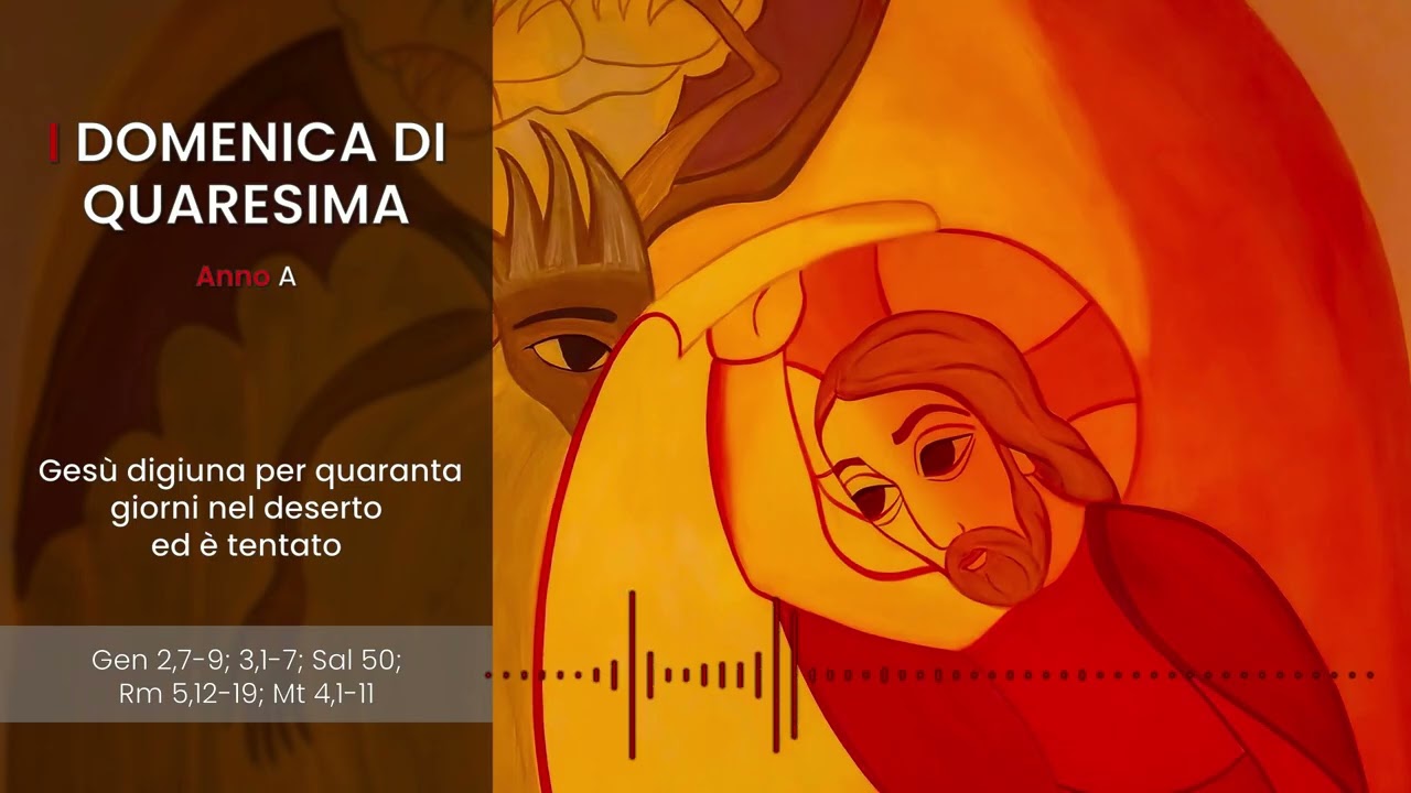[IL VANGELO FESTIVO] I DOMENICA DI QUARESIMA (ANNO A) - Matteo Casadio
