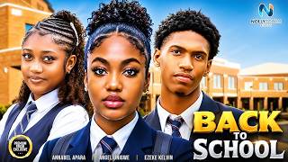 Back To School Ezeke Kelvin Annabel Apara Angel Unigwe - Nigerian Movies 2026 Latest Full Movies