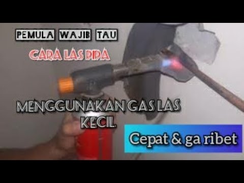 Cara Cepat Las Pipa Tembaga Menggunakan Gas Las Flamble Gun Bagi Pemula Youtube
