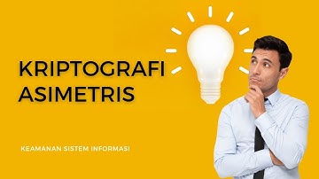 KRIPTOGRAFI ASIMETRIS - KEAMANAN SISTEM INFORMASI