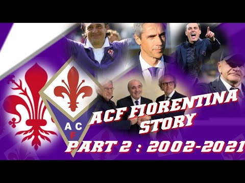 asiaplay99 x aoncash - Sejarah Fiorentina 2002 sampai sekarang | Part 2