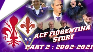 Sejarah Fiorentina 2002 sampai sekarang | Part 2