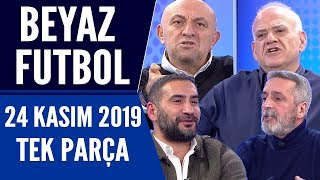 Beyaz Futbol 24 Kasım 2019 Tek Parça