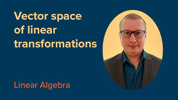 VECTOR SPACE of Linear Transformations | FREE Linear Algebra Course
