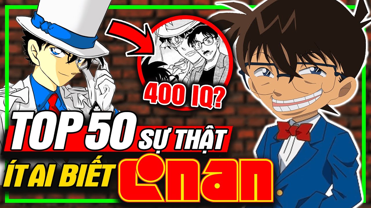 Top 50 Sự Thật Về Conan - Có Thể Bạn Chưa Biết? | meXINE - YouTube