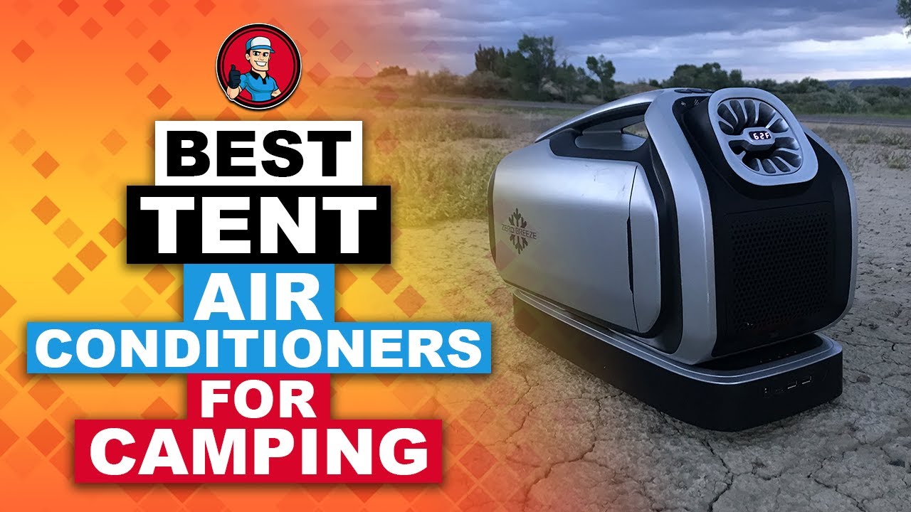 Best Tent Air Conditioners for Camping 🌬️ The Best Options Reviewed