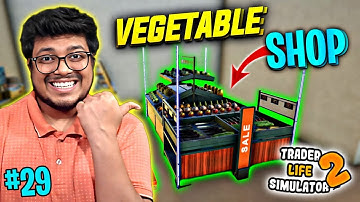 Vegetable Shop - Trader Life Simulator 2 - PART 29 (HINDI)