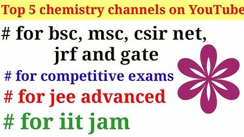 top chemistry channel on YouTube for csir net, gate, iit jam. /best chemistry channel on YouTube