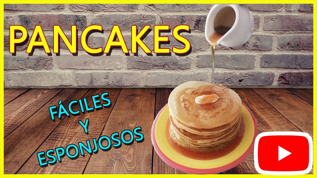 PANCAKES.... FÁCIL Y ESPONJOSOS!!!! YouTube
