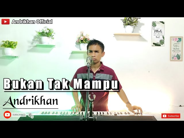 BUKAN TAK MAMPU || DANGDUT || VERSI ANDRIKHAN class=