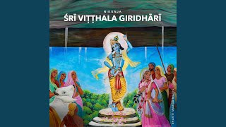 Sri Vitthala Giridhari
Provided to YouTube by CDBaby
Sri Vitthala Giridhari · Bhakti Marga Music · Nikunja
Sri Vitthala Giridhari
℗ 2020 Bhakti Event GmbH
Released on: 2020-10-09
Auto-generated by YouTube. Sri Vitthala Giridhari