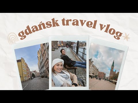 Gdansk, Poland Vlog: Your 2-Day Guide to Visiting this Polish City