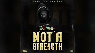 Ai milly - Not a strength (Official Audio)