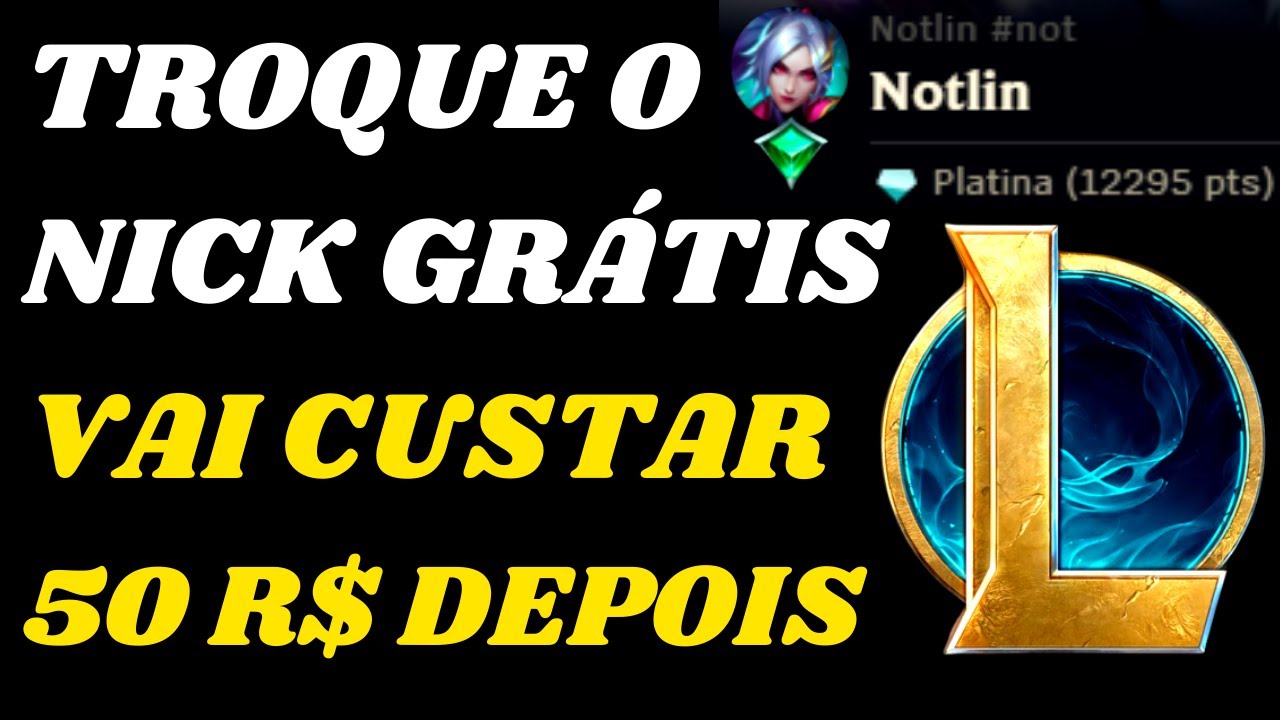 LEAGUE OF LEGENDS - REGRAS PARA TROCAR O NICK DO LEAGUE OF LEGENDS