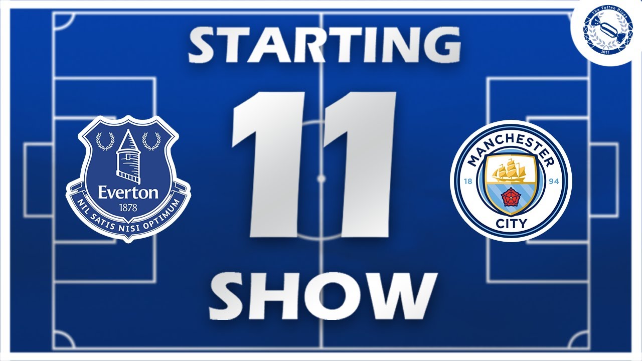Starting 11 Show | Manchester City (H)