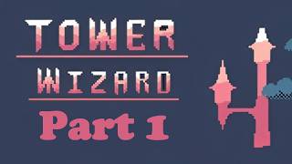 Tower Wizard - Part 1