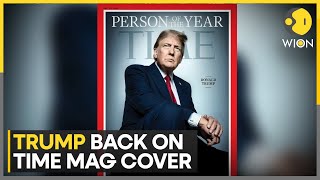 Time Magazine Names President-elect Trump 'Person Of The Year' | World News | WION