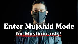 MUJAHID MODE – How To Change Your Life In 60 Days