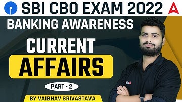 SBI CBO 2022 | General Awareness by Vaibhav Srivastava | Current  Affairs #2