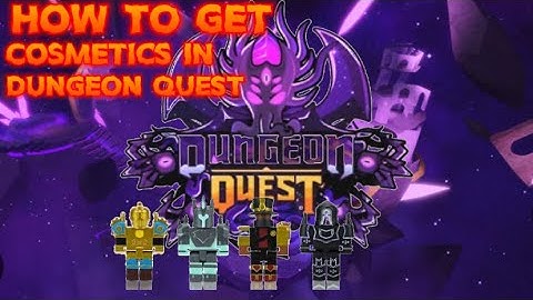 How to get Cosmetics Dungeon Quest Roblox