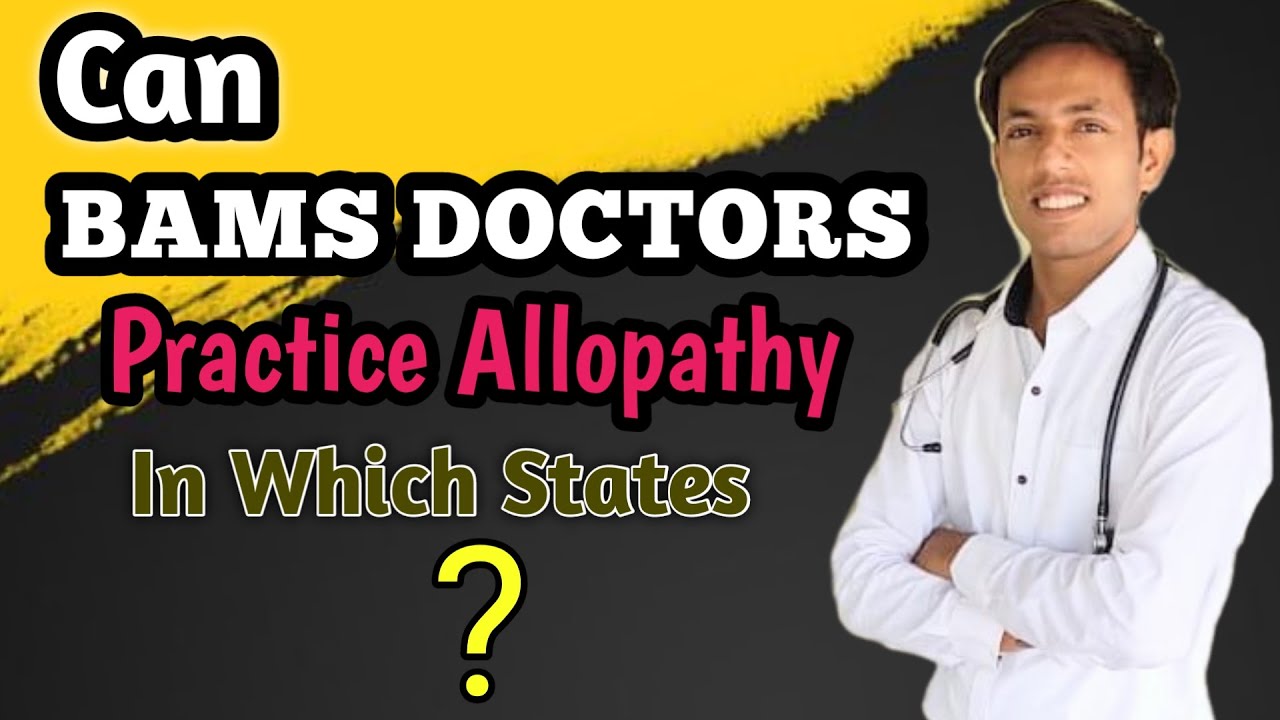 can-bams-doctors-practice-allopathy-in-which-states-youtube