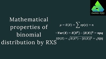 Mathematical Properties of Binomial Distribution: Easily Explained