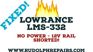 Lowrance LMS-332 12v Rail Shorted - Fixed!