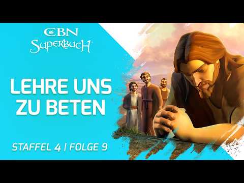 Lehre uns zu beten | Das Vaterunser | CBNs Superbuch (Staffel 4, Folge 9)