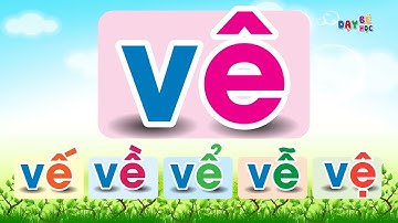 Đánh vần tiếng Việt | Ghép vần chữ V với các nguyên âm và dấu thanh | Dạy bé học
