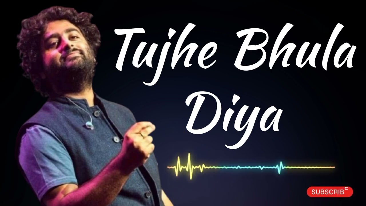 Tujhe Bhula Diya | Arijit Singh | Latest Hindi Bollywood Song 2026