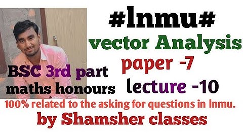 lnmu University, #vector analysis, topic differentiation of vector important question,