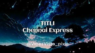 Titli  || English Lyrical || Chennai Express || Chinmayi, Gopi Sunder, #shahrukh #deepikapadukone