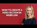 How to Create a Hero Section In Webflow - Julia'sTutorials