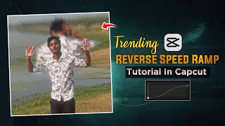 Capcut Reverse Speed Ramp Reels Edit | Reverse Speed Ramping Capcut Tutorial |