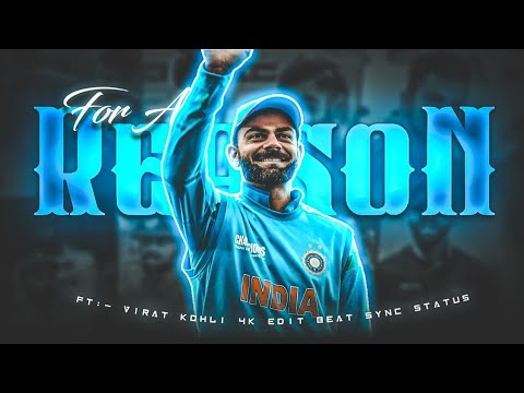 👑VIRAT KOHLI X FOR A REASON🔥💫 ♡ Beat sync ️♡ 4k 60fps 💙 ♡ Rishu editz 🔱 ...