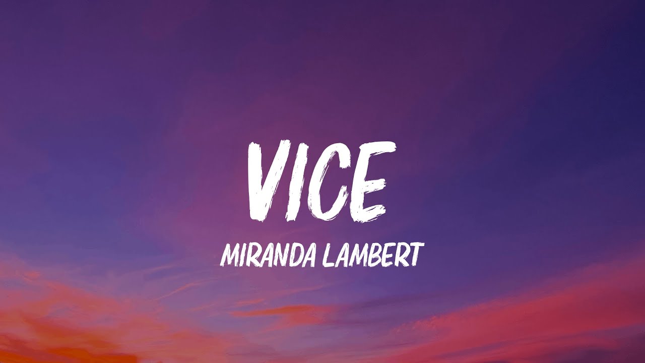 Miranda Lambert - Vice (Lyrics)