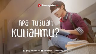 Apa Tujuan Kuliahmu? - Rumaysho TV