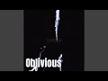 Oblivious (feat. 1Trap)