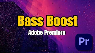 How To Bass Boost in Adobe Premiere Pro I A Step by Step Tutorial