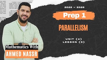 MATH | Prep 1 | الصف الأول الاعدادي  | Lesson 3 | Parallelism | Unit 4 | 2026 |